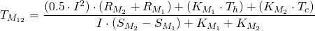 \[ T_{M_{12}} = \frac{(0.5  \cdot I^2)\cdot (R_{M_2} + R_{M_1}) + (K_{M_1} \cdot T_h) + (K_{M_2} \cdot T_c)}{I \cdot(S_{M_2} - S_{M_1}) + K_{M_1}+ K_{M_2}} \]